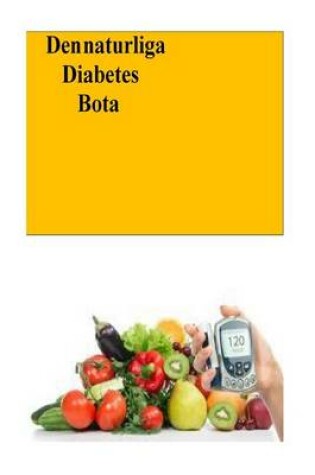 Cover of Den naturliga Diabetes Bota