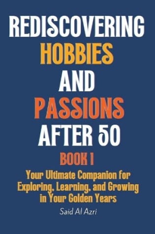 Cover of Rediscovering Hobbies and Passions After 50
