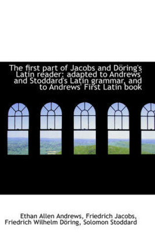 Cover of The First Part of Jacobs and D Ring's Latin Reader