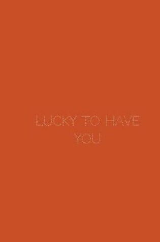 Cover of Lucky To Have You