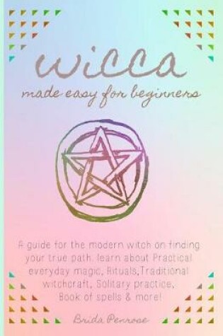 Cover of Wicca Made Easy for Beginners