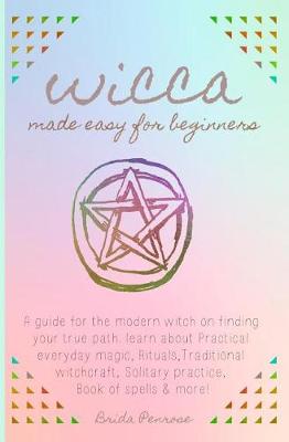 Cover of Wicca Made Easy for Beginners