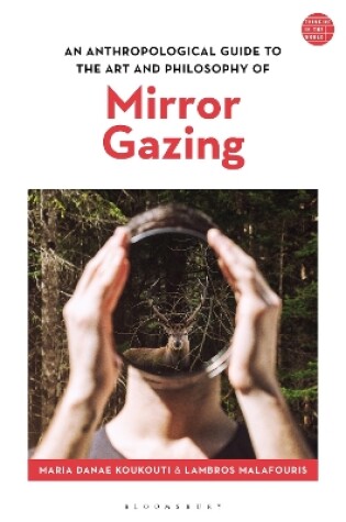 Cover of An Anthropological Guide to the Art and Philosophy of Mirror Gazing