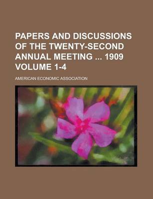 Book cover for Papers and Discussions of the Twenty-Second Annual Meeting 1909 Volume 1-4