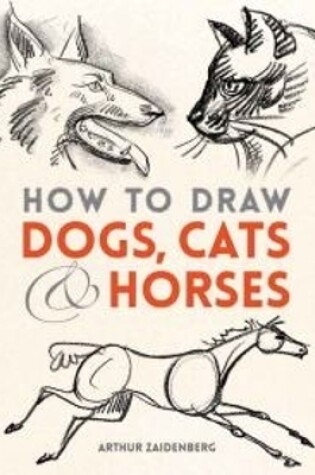 Cover of How to Draw Dogs, Cats, and Horses