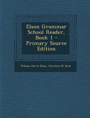 Book cover for Elson Grammar School Reader, Book 1 - Primary Source Edition