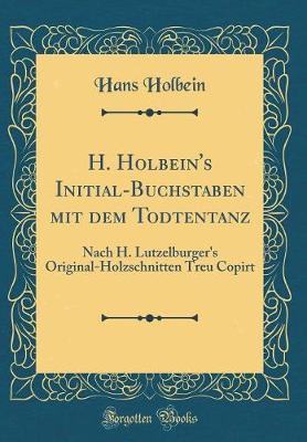Book cover for H. Holbein's Initial-Buchstaben Mit Dem Todtentanz