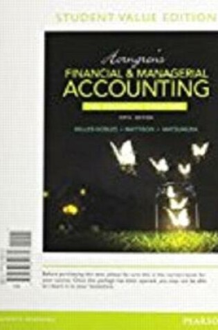 Cover of Horngren's Financial & Managerial Accounting, the Financial Chapters, Student Value Edition Plus Mylab Accounting with Pearson Etext -- Access Card Package