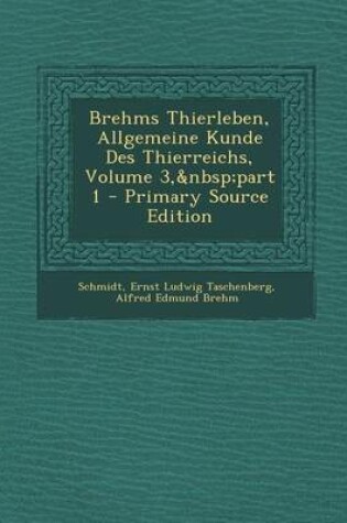 Cover of Brehms Thierleben, Allgemeine Kunde Des Thierreichs, Volume 3, Part 1