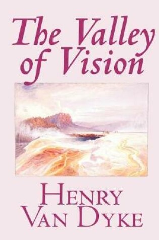 Cover of The Valley of Vision by Henry Van Dyke, Fiction, Literary, Short Stories