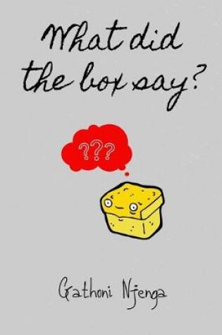 Cover of What did the box say?