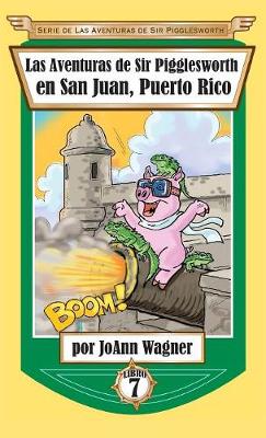 Book cover for Las Aventuras de Sir Pigglesworth en San Juan, Puerto Rico