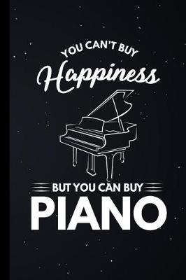 Book cover for You Can't Buy Happiness But You Can Buy Piano