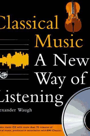 Cover of Classical Music: A New Way of Listening