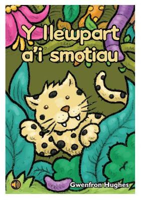 Book cover for Llyfr Llafar a Phrint: Y Llewpart a'i Smotiau