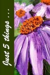 Book cover for Just Five Things - Purple Coneflowers