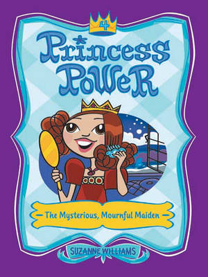 Book cover for Princess Power #4: The Mysterious, Mournful Maiden