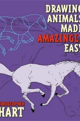 Cover of Drawing Animals Made Amazingly Easy