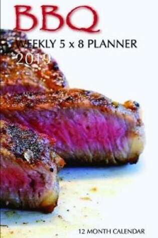 Cover of BBQ Weekly 5 X 8 Planner 2019