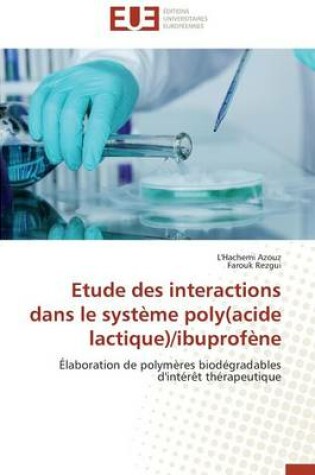 Cover of Etude Des Interactions Dans Le Syst me Poly(acide Lactique)/Ibuprof ne