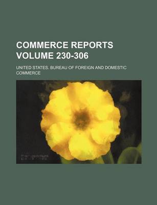 Book cover for Commerce Reports Volume 230-306