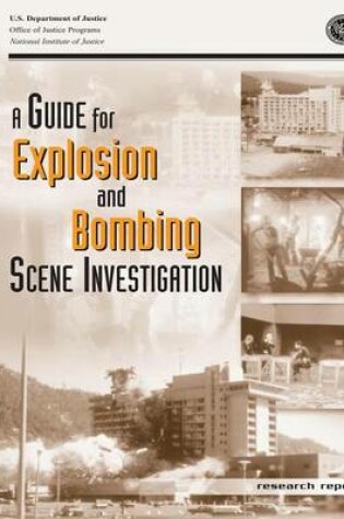 Cover of A Guide for Explosion and Bombing Scene Investigation