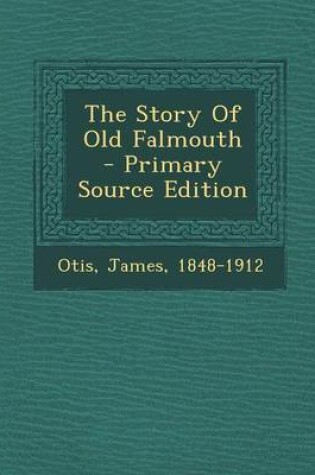 Cover of The Story of Old Falmouth