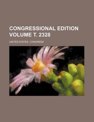 Book cover for Congressional Edition Volume . 2328