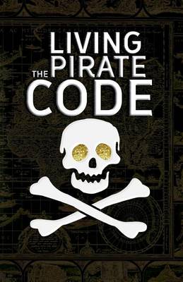 Book cover for Living the Pirate Code