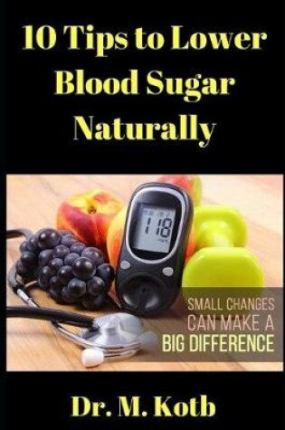 Cover of 10 Tips to Lower Blood Sugar Naturally