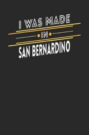 Cover of I Was Made In San Bernardino