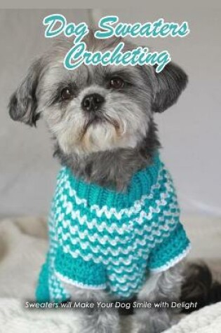 Cover of Dog Sweaters Crocheting