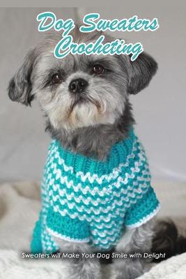 Book cover for Dog Sweaters Crocheting