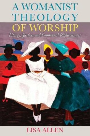 Cover of A Womanist Theology of Worship