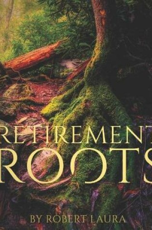 Cover of Retirement Roots