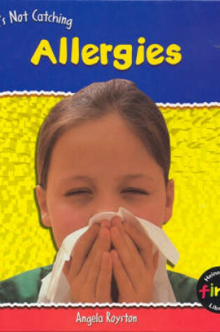 Cover of It's Not Catching: Allergies