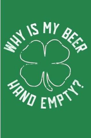 Cover of Why Is My Beer Hand Empty?