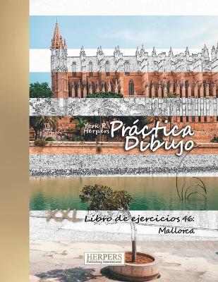 Book cover for Práctica Dibujo - XXL Libro de ejercicios 46