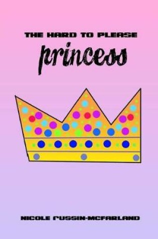 Cover of The Hard to Please Princess