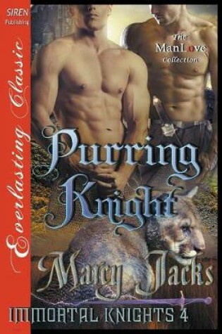 Cover of Purring Knight [Immortal Knights 4] (Siren Publishing Everlasting Classic Manlove)