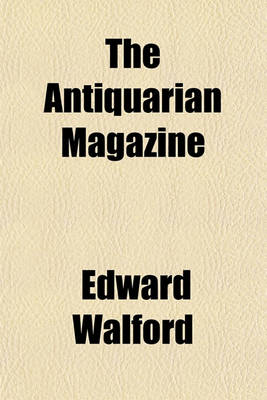 Book cover for The Antiquarian Magazine & Bibliographer (Volume 2)