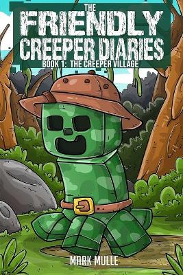 Cover of The Friendly Creeper Diaries (Book 1)