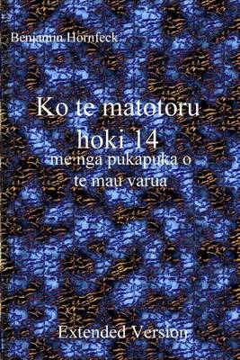 Book cover for Ko Te Matotoru Hoki 14 Me Nga Pukapuka O Te Mau Varua Extended Version