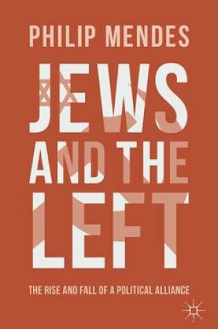 Cover of Jews and the Left: The Rise and Fall of a Political Alliance