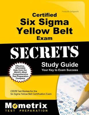 Cover of Certified Six SIGMA Yellow Belt Exam Secrets Study Guide