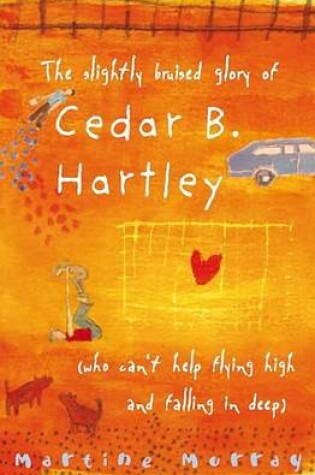 Cover of The Slightly Bruised Glory of Cedar B. Hartley