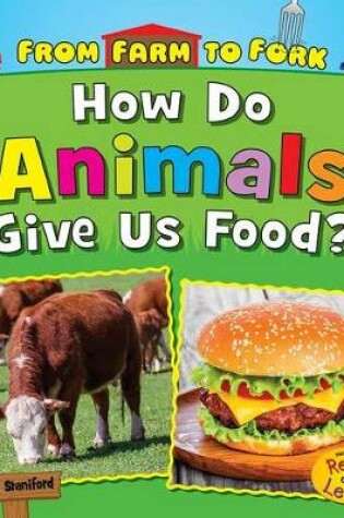 Cover of How Do Animals Give Us Food?