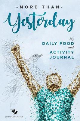 Book cover for More Than Yesterday - The Best Daily Food and Activity Journal