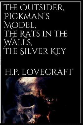 Book cover for The Outsider, Pickman's Model, the Rats in the Walls, the Silver Key