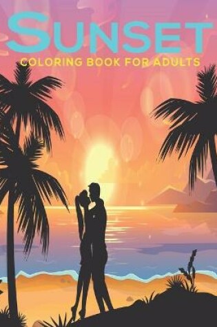 Cover of Sunset Coloring Book for Adults